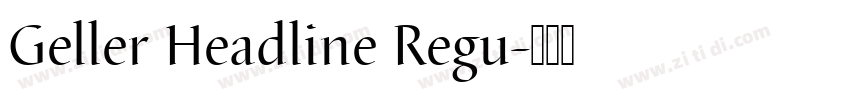 Geller Headline Regu字体转换 Geller Headline Regu字体转换